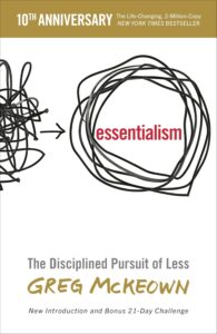 Essentialism Summary – The Disciplined Pursuit of Less