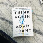 Think Again summary – Adam Grant book review on rethinking, intellectual humility, and growth.