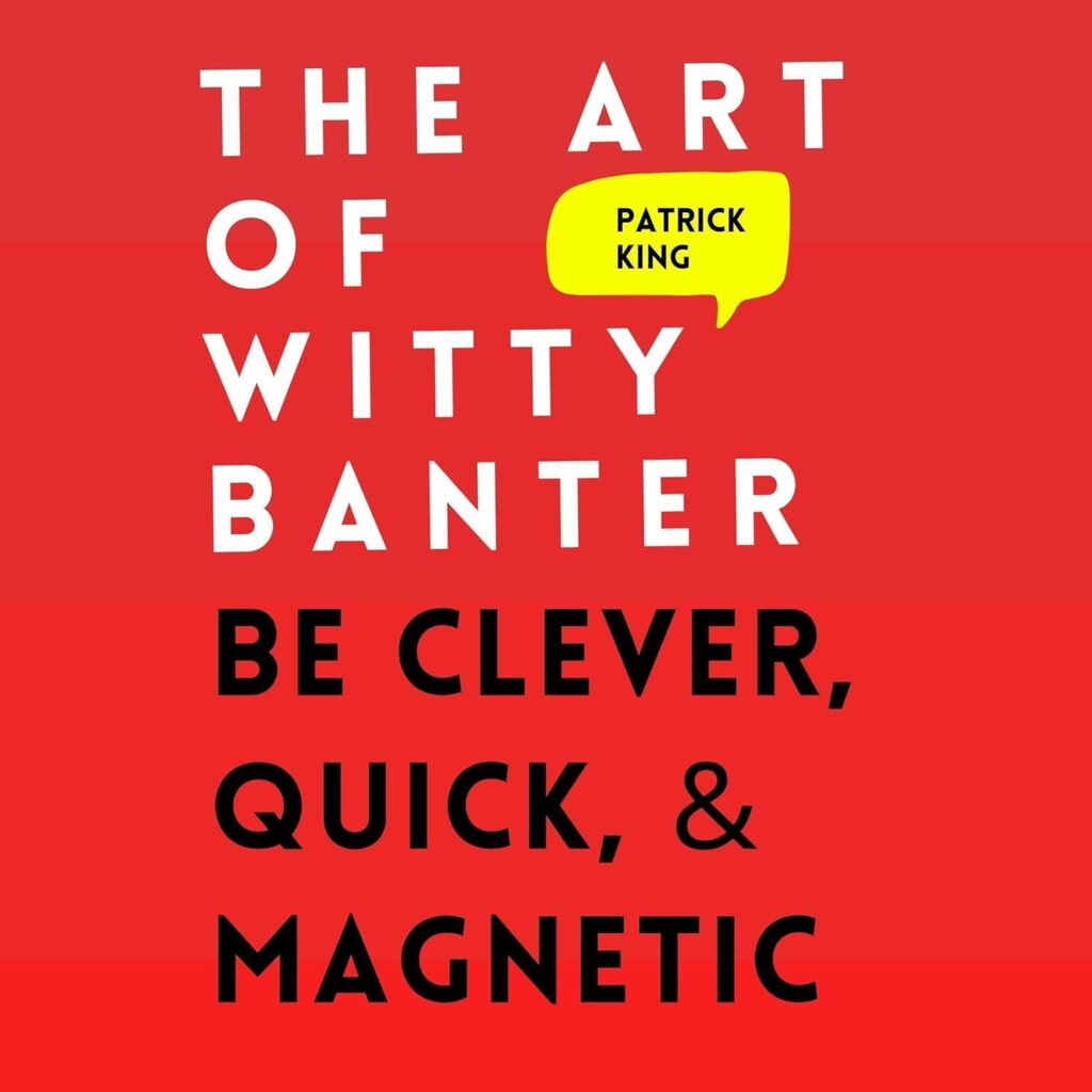 The Art of Witty Banter Summary