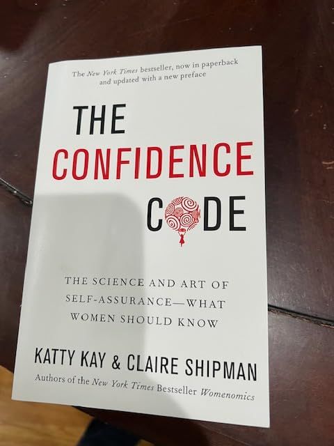 The Confidence Code" by Katty Kay and Claire Shipman