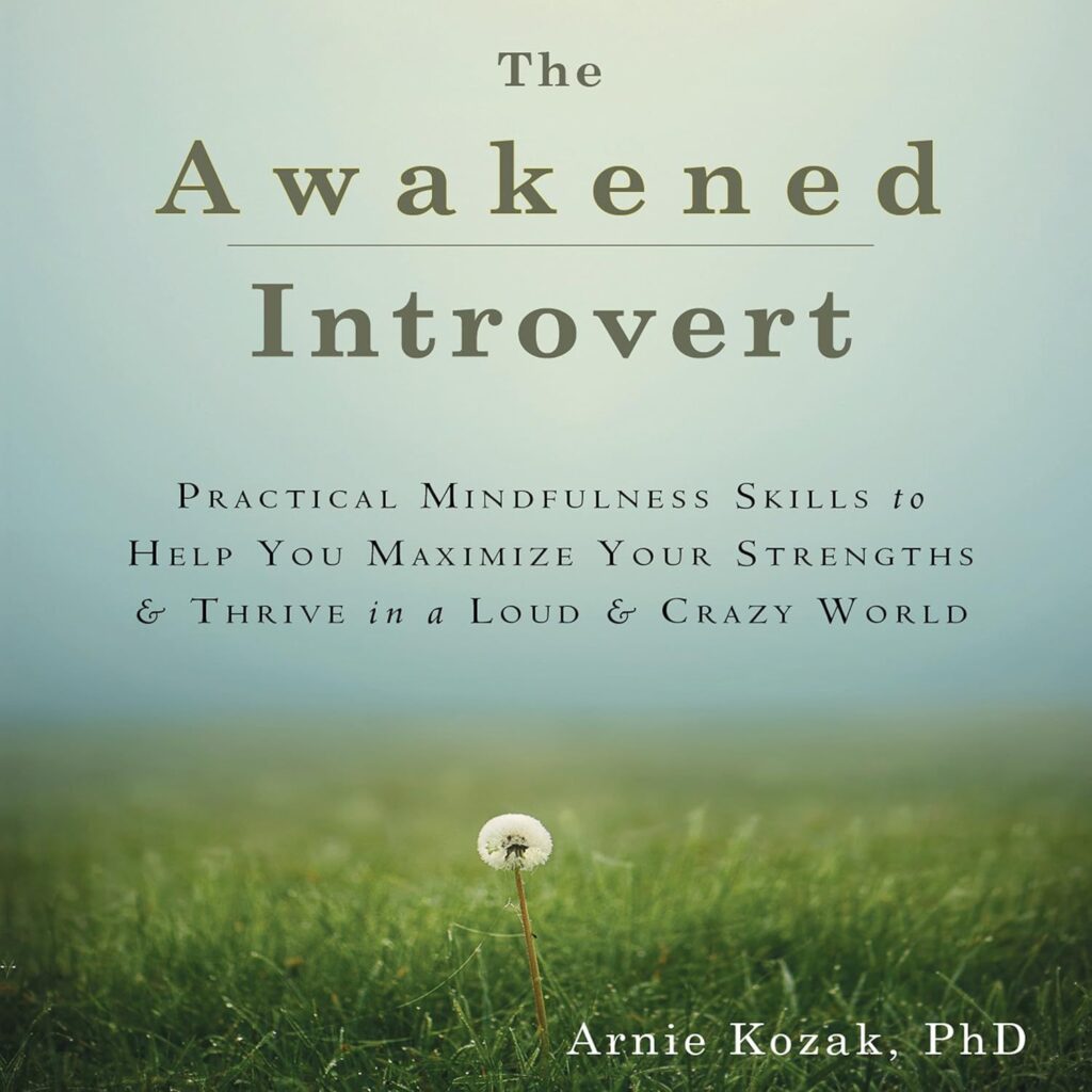 The Awakened Introvert by Arnie Kozak