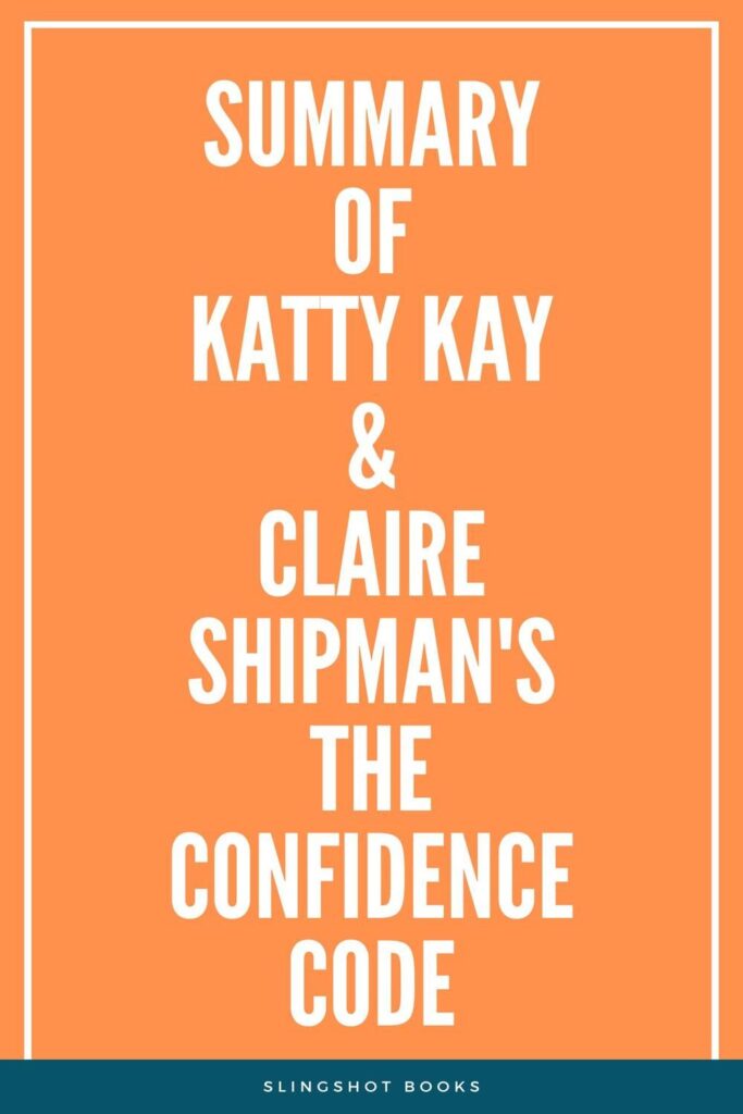 The Confidence Code by Katty Kay and Claire Shipman
